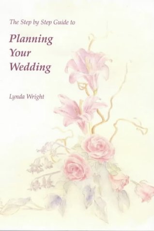 : The Step by Step Guide to Planning Your Wedding