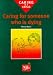 Caring for Someone Who Is Dying (Caring in a Crisis)