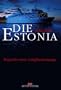 Die Estonia: Tragodie eines Schiffsuntergangs