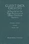 Client Data Caching: A Foundation for High Performance Object Database Systems (The Springer International Series in Engineering and Computer Science)