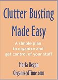 Clutter Busting Made Easy: A Simple Plan to Organize and Get Control of Your Stuff