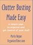 Clutter Busting Made Easy: A Simple Plan to Organize and Get Control of Your Stuff