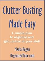Clutter Busting Made Easy: A Simple Plan to Organize and Get Control of Your Stuff