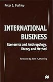 International business : economics and anthropology, theory and method