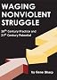 Waging Nonviolent Struggle: 20th Century Practice And 21st Century Potential