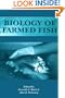 Biology of Farmed Fish (Sheffield Biological Siences)