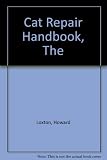 The cat repair handbook : the practical guide to feline health care