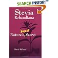 Stevia Rebaudiana : Natures Sweet Secret by David Richard