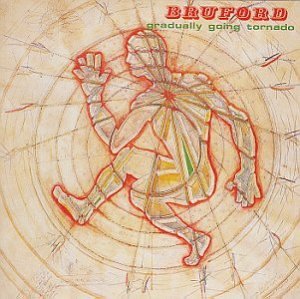 Bill Bruford - Gradually Going Tornado - Zortam Music
