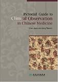 Pictorial Guide To Clinical Observation In Chinese Medicine