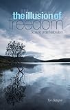 The illusion of freedom : Scotland under nationalism