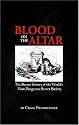 Blood on the Altar: The Secret History of the World's Most Dangerous Secret Society