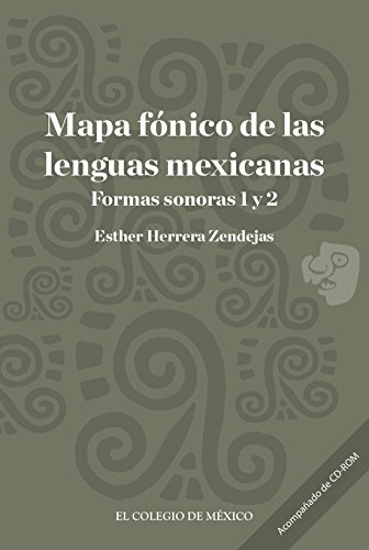 Mapa fónico de las lenguas mexicanas: Formas sonoras 1 y 2 (Spanish Edition)
