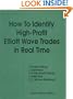 How to Identify High Profit Elliott Wave Trades in Real-Time