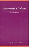 Interpreting Culture: Rethinking Method and Truth in Social Theory (Modern German Culture and Literature)