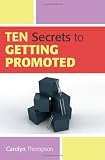 Ten Secrets to Getting Promoted