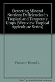 Detecting mineral nutrient deficiencies in tropical and temperate crops