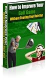 How to Improve Your Golf Game!