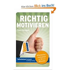Richtig motivieren: Mitarbeitermotivation in 50 x 2 Minuten