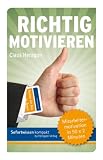 Produkt-Bild: Richtig motivieren: Mitarbeitermotivation in 50 x 2 Minuten