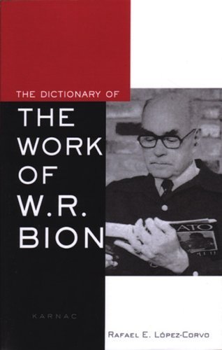 The Dictionary of the Work of W.R. Bion by Lopez-Corvo, Rafael E. (2005) Paperback
