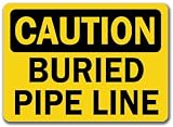Caution Sign - Buried Pipe Line - 10 x 14 OSHA Safety Sign