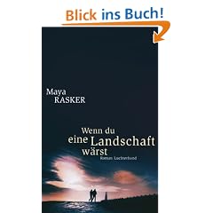 Wenn du eine Landschaft w�rst: Roman