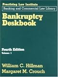 Bankruptcy Deskbook William C. Hillman; Margaret M. Crouch