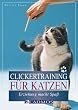 Clickertraining f�r Katzen: Erziehung macht Spa�