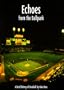 Echoes from the Ballpark: A Brief History of Baseball