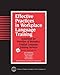 Effective Practices in Workplace Language Training: Guidelines for Providers of Workplace English Language Training Services