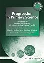 Progression in Primary Science: A Guide to the Nature and Practice of Science in Key Stages 1 and 2 (Roehampton Studies in Education)