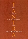 Tantra: the Art of Mind-Blowing Sex
