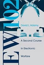 EW 102: A Second Course in Electronic Warfare (Artech House Radar Library)