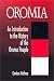 Book Oromia: An Introduction to the History of the Oromo People