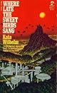 Where Late The Sweet Birds Sang: A Novel
