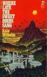 Where Late The Sweet Birds Sang: A Novel