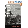 Another River, Another Town: A Teenage Tank Gunner Comes of Age in Combat--1945