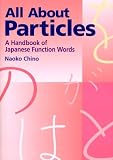 All About Particles: A Handbook of Japanese Function Words