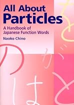 All About Particles: A Handbook of Japanese Function Words