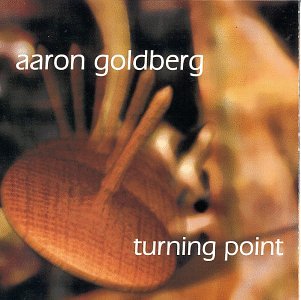 Aaron Goldberg - Turning Point - Zortam Music
