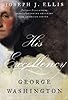 His Excellency: George Washington