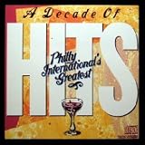 Ten Years of #1 Hits Philly International`s Greatest A Decade of Hits