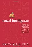Sexual Intelligence: What We Really Want from Sex--and How to Get It