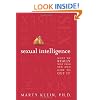 Sexual Intelligence: What We Really Want from Sex--and How to Get It