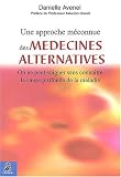 Une approche m�connue des m�decines alternatives : On ne peut soigner sans conna�tre la cause profonde de la maladie