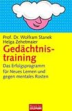 Gedaechtnistraining: Das Erfolgsprogramm fuer Neues lernen und gegen mentales Rosten