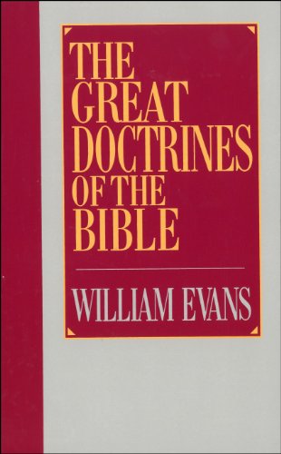The Great Doctrines of the Bible, by William Evans
