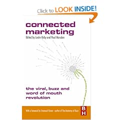 Connected Marketing: The Viral, Buzz and Word of Mouth Revolution