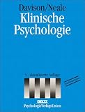 Klinische Psychologie - Gerald C. Davison, John M. Neale